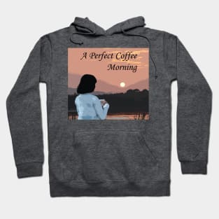 A Perfect Coffee Morning Hoodie